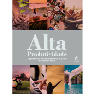 Alta Produtividade - Seja muito mais produtivo com metas de 90 dias