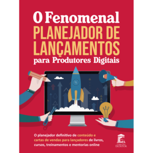 O Fenomenal Planejador de Lançamentos para Produtores Digitais