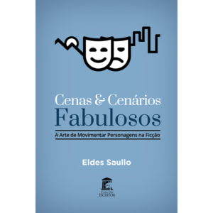 Cenas e Cenários Fabulosos - A Arte de Movimentar Personagens na Ficção