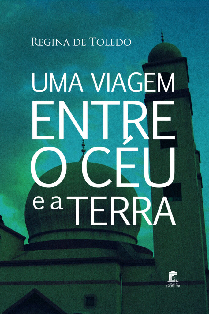 Uma Viagem Entre o Céu e a Terra - Regina de Toledo