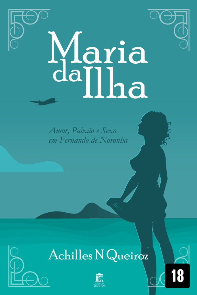 Maria da Ilha: Amor, Paixão e Sexo em Fernando de Noronha - Achilles N Queiroz