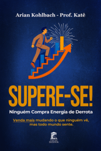 Supere-se! Ninguém Compra Energia de Derrota