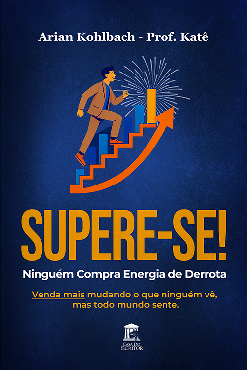 Supere-se! Ninguém Compra Energia de Derrota - Arian Kohlbach – Prof. Katê