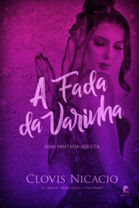A Fada da Varinha: Uma fantasia adulta