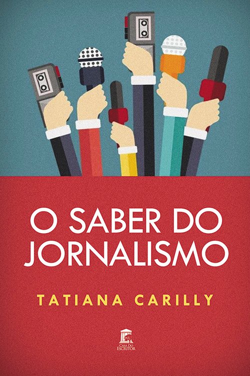 O Saber do Jornalismo - Tatiana Carilly