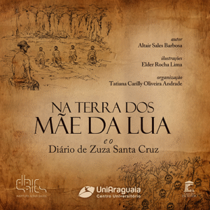 Na Terra dos Mãe-da-Lua e o Diário de Zuza Santa Cruz