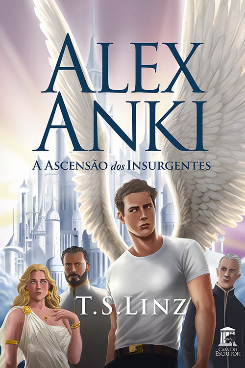 Alex Anki - A Ascensão dos Insurgentes - T.S.Linz