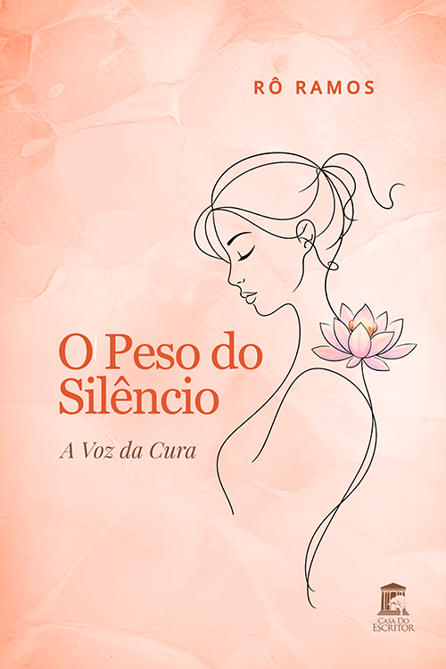 O Peso do Silêncio – A Voz da Cura - Rô Ramos