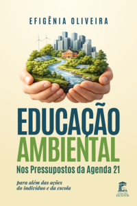 Educação ambiental nos pressupostos da Agenda 21 para além das ações do indivíduo e da escola