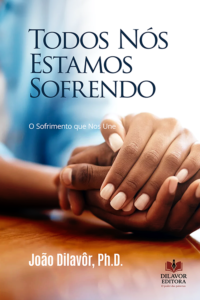 Todos Nós Estamos Sofrendo: o sofrimento que nos une