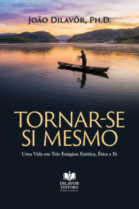 Tornar-se Si Mesmo - Uma vida em três estágios: estética, ética e fé