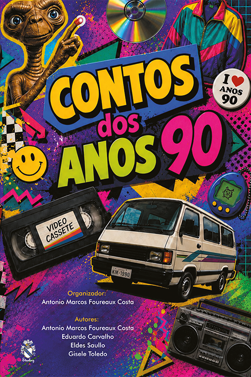 Contos dos Anos 90 - Antonio Marcos Foureaux Costa, Eduardo Carvalho, Eldes Saullo e Gisele Toledo