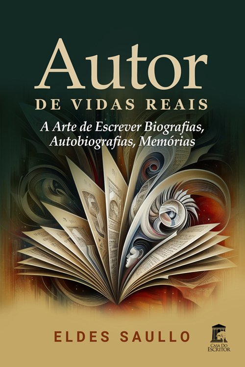 Autor de Vidas Reais: A Arte de Escrever Biografias, Autobiografias, Memórias