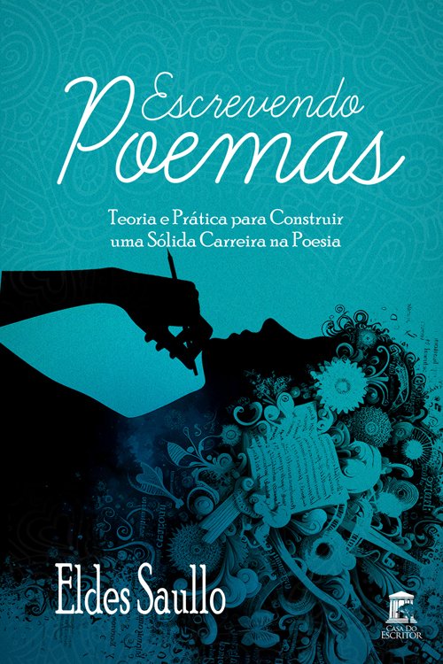 Escrevendo Poemas: Teoria e Prática para Construir uma Sólida Carreira na Poesia