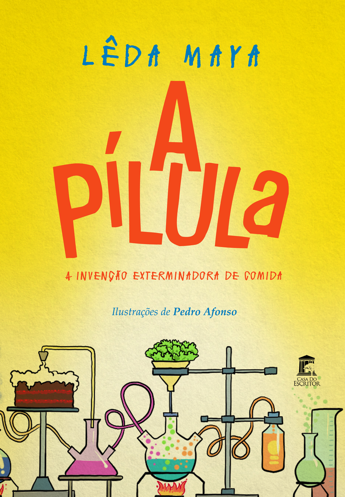 A Pílula: A Invenção Exterminadora de Comida - Lêda Maya