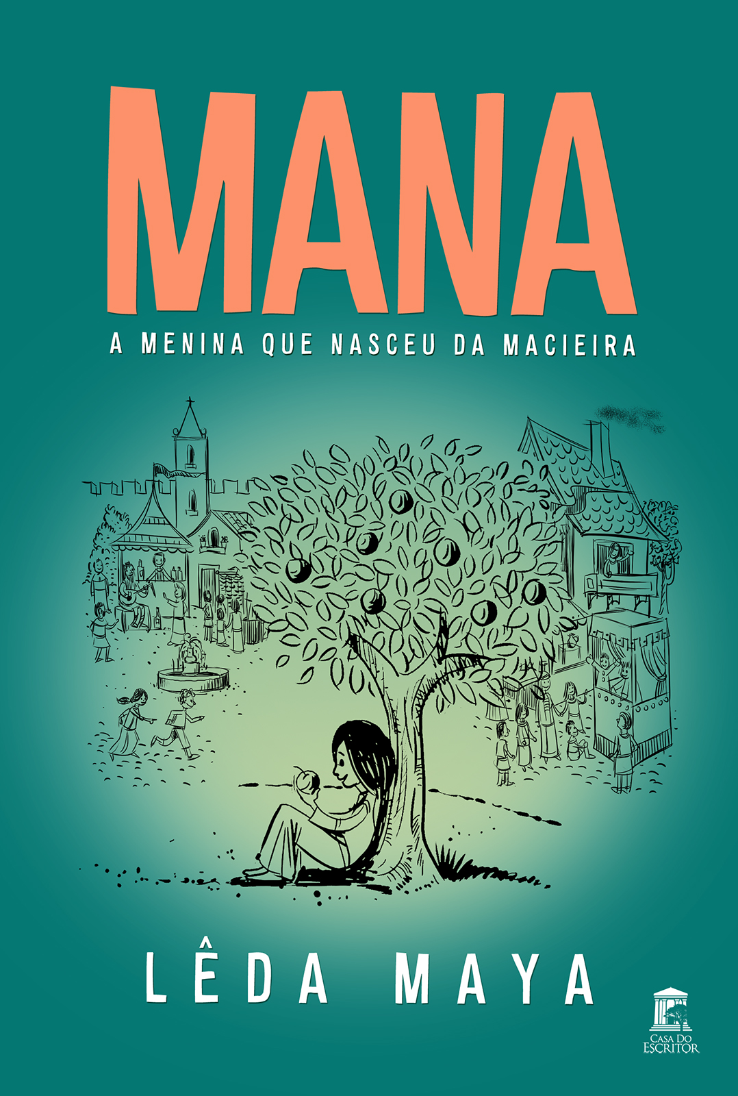 Mana: A Menina Que Nasceu da Macieira - Lêda Maya