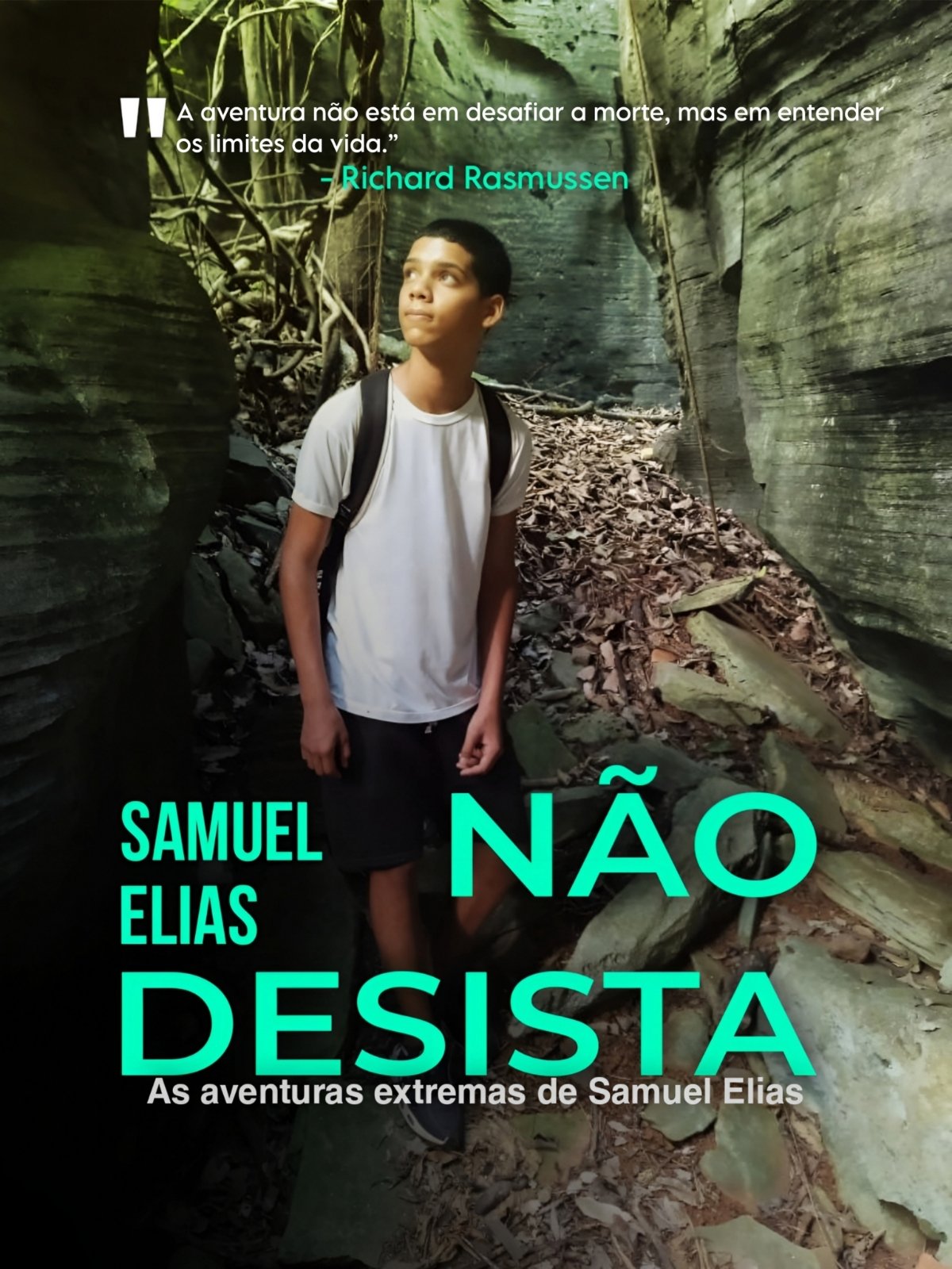 Não Desista: As aventuras extremas de Samuel Elias