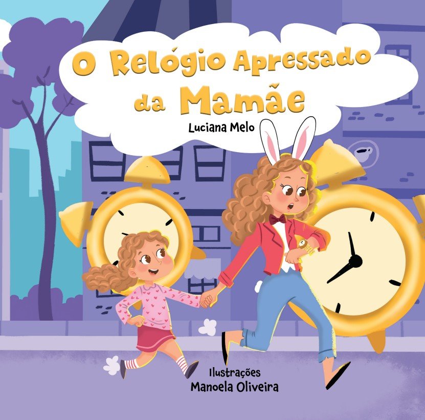 O Relógio Apressado da Mamãe